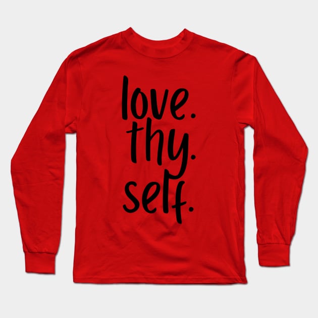 Love Thy Self Long Sleeve T-Shirt by twentysevendstudio